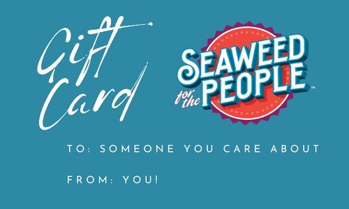 Seaweed for the People™ Gift Card - Seaweed for the People